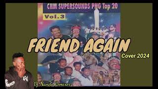 FRIEND AGAIN  Cover 2024 Dj Nando Remixer [upl. by Vina414]