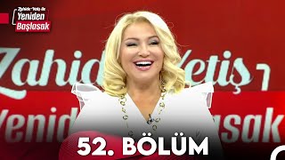 Zahide Yetiş ile Yeniden Başlasak 52 Bölüm 19 Aralık 2023 [upl. by Castro]