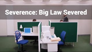 Severance Big Law Severed [upl. by Malet305]