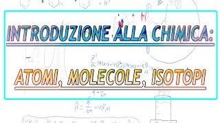 Introduzione alla chimica  Atomi molecole e isotopi [upl. by Ataner624]