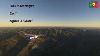 Flight Simulator  OnAir Manager  Nao foi desta que comecei a serio [upl. by Suinotna]