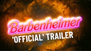 Official Barbenheimer FINAL Trailer [upl. by Menides]