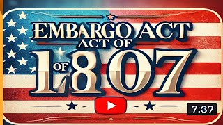 Embargo Act of 1807 emgotvmediasite [upl. by Peatroy652]