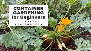 CONTAINER GARDENING for BEGINNERS 10 Simple Steps [upl. by Novej]