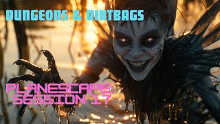 Episode 17 — Dungeons amp Dirtbags — Planescape Season 2 session recap [upl. by Allain]