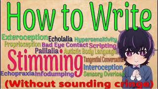 How to Write Stimming Echolalia and other Autistic Traits without sounding cringe [upl. by Nytsirc]