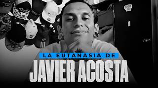 La eutanasia de Javier Acosta una historia que conmocionó al país [upl. by Crescen]