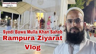 Rampura Ziyarat Vlog  Syedi Bawa Mulla Khan Saheb [upl. by Aidnic]