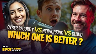 Cybersecurity vs Networking vs Cloud What I Wish I Knew Earlier  Ep02  Career Podcast [upl. by Llerrat]