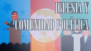 11  IGLESIA Y COMUNIDAD POLÍTICA [upl. by Ahsirtap]