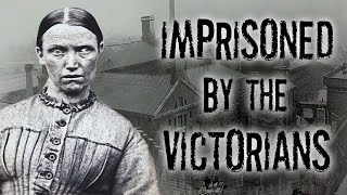 Imprisoned by the Victorians Brutal Prison Lives in Womens Gaols [upl. by Beaumont636]