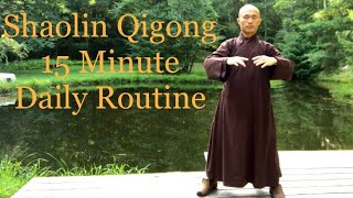 Shaolin Qigong 15 Minute Daily Routine [upl. by Enelyar]