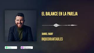 EL BALANCE EN LA PAREJA AUDIO  Daniel Habif [upl. by Sille]