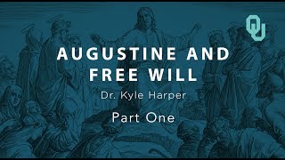 Augustine and Free Will part 1 The Origins of Christianity Dr Kyle Harper [upl. by Gemina]