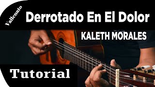 💘Como Tocar 💝 quotDerrotado En El Dolor quot De Kaleth Morales  en guitarra Acústica [upl. by Fianna]