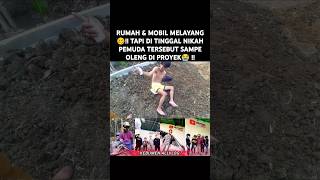 RUMAH amp MOBIL MELAYANG🥴 TAPI DI TINGGAL NIKAH PEMUDA TERSEBUT SAMPE  DI PROYEK😭  feedshorts [upl. by Aicenav141]