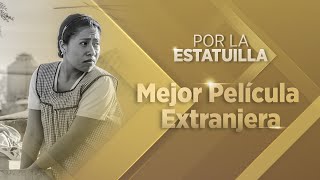 Conoce el pronóstico para ganar Película Extranjera en los Oscar2019 [upl. by Eyram]