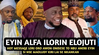 Eyin Alfa Ilorin Elojuti  HOT MESSAGE LORI ORO AWON ONISESE TO NBU ANOBI EYIN SI NSE MAOLUDY KIRI [upl. by Moe]