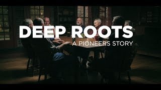 Deep Roots A Pioneers Story [upl. by Gabrielle]