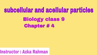 subcellular or acellular particles  Biology  class 9  chapter 4 [upl. by Aniryt785]