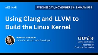 Mentorship Session Using Clang and LLVM to Build the Linux Kernel [upl. by Elodea]