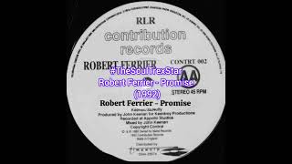 Robert Ferrier  Promise 1992 TheSoulTrexStar [upl. by Holds183]