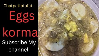 egg Korma recipe انڈوں کا قورمہ بنانے کا طریقہ  egg Korma banane ki recipe by chatpatfatafat [upl. by Louth323]