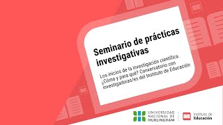 Los inicios de la investigación científica ¿Cómo y para qué [upl. by Celene]