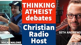 Thinking Atheist Debates Christian Radio Host Seth Andrews v Vocab Malone AUDIO [upl. by Baerman]