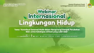 WEBINAR INTERNASIONAL KONTRIBUSI GENERASI MUDA DALAM MENGURANGI DAMPAK PERUBAHAN IKLIM [upl. by Jehiah]