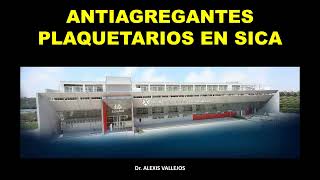 ANTIAGREGANTES PLAQUETARIOS EN SICA [upl. by Radie99]