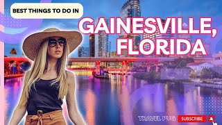 Best Things To Do in Gainesville Florida [upl. by Irrehs]