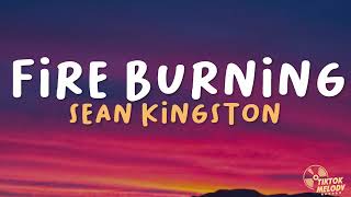 Fire Burning  Sean Kingston Lyrics [upl. by Shellans128]