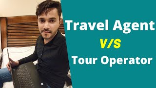 Travel Agents vs Tour Operators [upl. by Fannie]