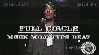 FREE MEEK MILL TYPE BEAT 2024 SAD FULL CIRCLE blockmuzikbeatz4703 [upl. by Wally]