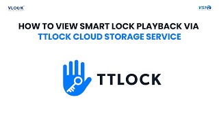 VIEW SMART LOCK PLAYBACK FROM TTLOCK CLOUD STORAGE SERVICE [upl. by Bolen]