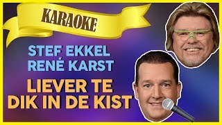 Stef Ekkel amp René Karst  Liever te dik in de kist  Sterren NL Karaoke [upl. by Tompkins]