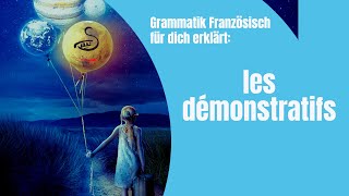 les démonstratifs  ladjectif démonstratif  Grammatik Französisch [upl. by Siulesoj]