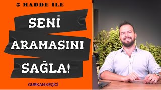 SENİ ARAMASINI NASIL SAĞLARSIN 5 MADDE İLE ARAMASINI SAĞLA [upl. by Imekawulo426]