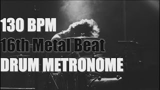 16th METAL Beat  Drum Metronome Loop  130 BPM [upl. by Nottus]