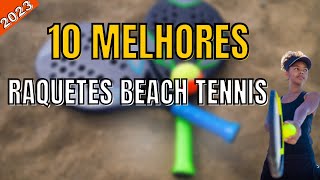 Top 10 Melhores Raquetes de Beach Tennis 2023 [upl. by Perkoff]