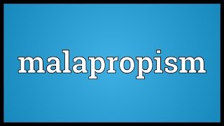 Malapropism Meaning [upl. by Natsrik941]