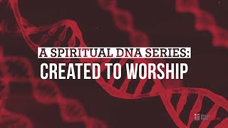 June 11th  A Spiritual DNA Series Created to Worship [upl. by Kaya676]