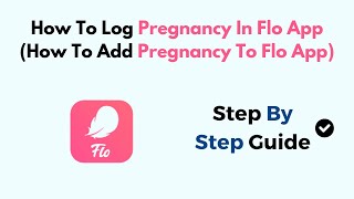 How To Log Pregnancy In Flo App How To Add Pregnancy To Flo App [upl. by Wertz18]