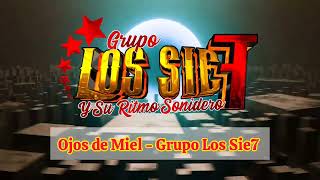 Ojos de Miel Grupo Los Sie7 [upl. by Mcmath]