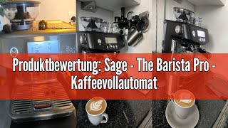 Produktbewertung Sage  The Barista Pro  Kaffeevollautomat mit manuellem Milchaufschäumer  Gebürs [upl. by Nola]