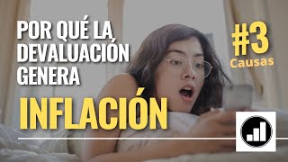 ¿Por qué la DEVALUACIÓN genera INFLACIÓN  EXPLICADO [upl. by Graaf]