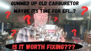 Edelbrock Carburetor All Gummed Up Fix it or EFI Upgrade [upl. by Ahsoek]