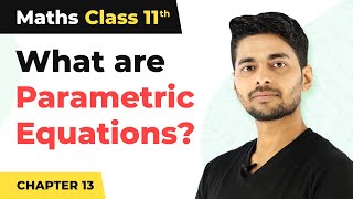 Class 11 Maths  What Are Parametric Equations  Differentiation [upl. by Kcir528]