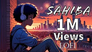 SAHIBA  New Hindi Lofi song  Jasleen Royal  PriyaAditya Sudhanshu  Solow Reverb newlofisongs [upl. by Randall96]